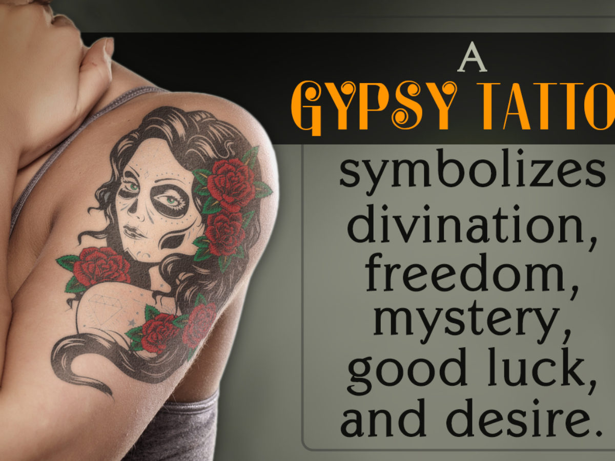 Mobiliseren Noord Amerika boycot Gypsy Tattoo Designs and Meanings - Thoughtful Tattoos