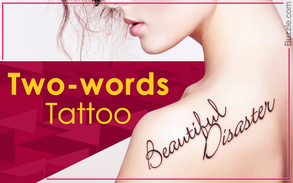List Of Two Word Quotes For Tattoos Thoughtful Tattoos